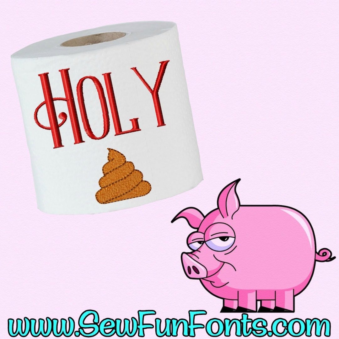 Holy Shit, Holy Crap, Holy Poop Toilet Paper Roll Embroidery Design, Poop Gag Gift Design