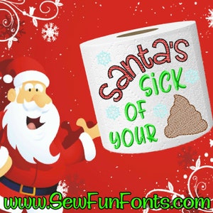 Babbo Natale è stufo del tuo rotolo di carta igienica di merda, ricamo a macchina per le vacanze di Natale, disegno per carta igienica, dimensioni del telaio 4x4