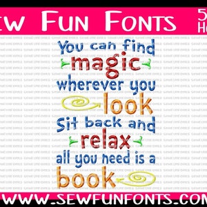 May include: A colorful embroidery design for a 5x7 hoop featuring the text "You can find magic wherever you look. Sit back and relax, all you need is a book." The design includes a swirl and arrow graphic.