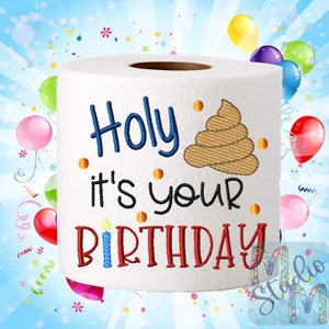 Holy Shit It's Your Birthday Poop Design Toilettenpapier Stickdesign, Neuheit Toilettenpapier Design, passend für 10x10 Hoops