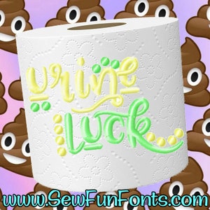 Urine (you&#39;re in) Luck Toilet Paper Embroidery Design, 4x4 Hoop, Pes, Hus, Exp, Jef, Dst, XXX, Sew , Exp Formats, Gag Gift INSTANT DOWNLOAD