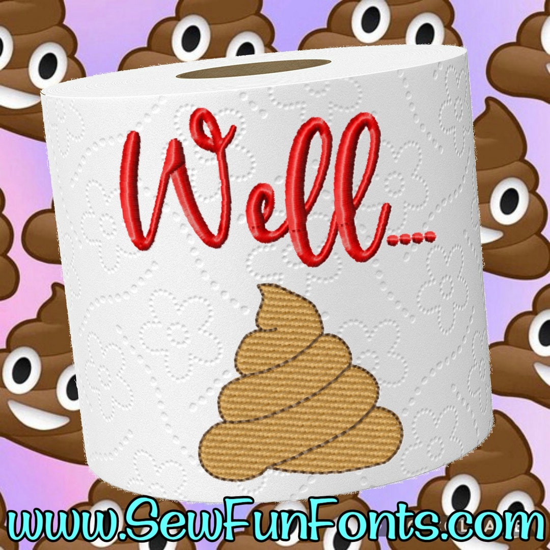 Well...poop Toilet Paper Embroidery Design, Gag Gift (4x4 Hoop) - Etsy