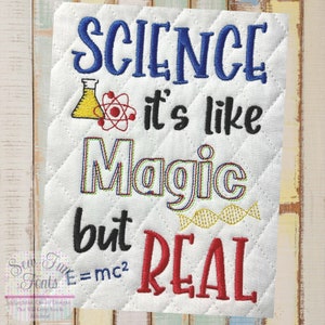 May include: Embroidered design with the text "SCIENCE it's like Magic but REAL" with a beaker, atom, and DNA strand. The equation E=mc² is also included.