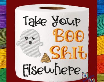 Halloween Toilet Paper - Take Your Boo Shit Elsewhere Poop Design Toilet Paper Embroidery Design, Novelty Toilet Paper Design, 4x4 Hoop