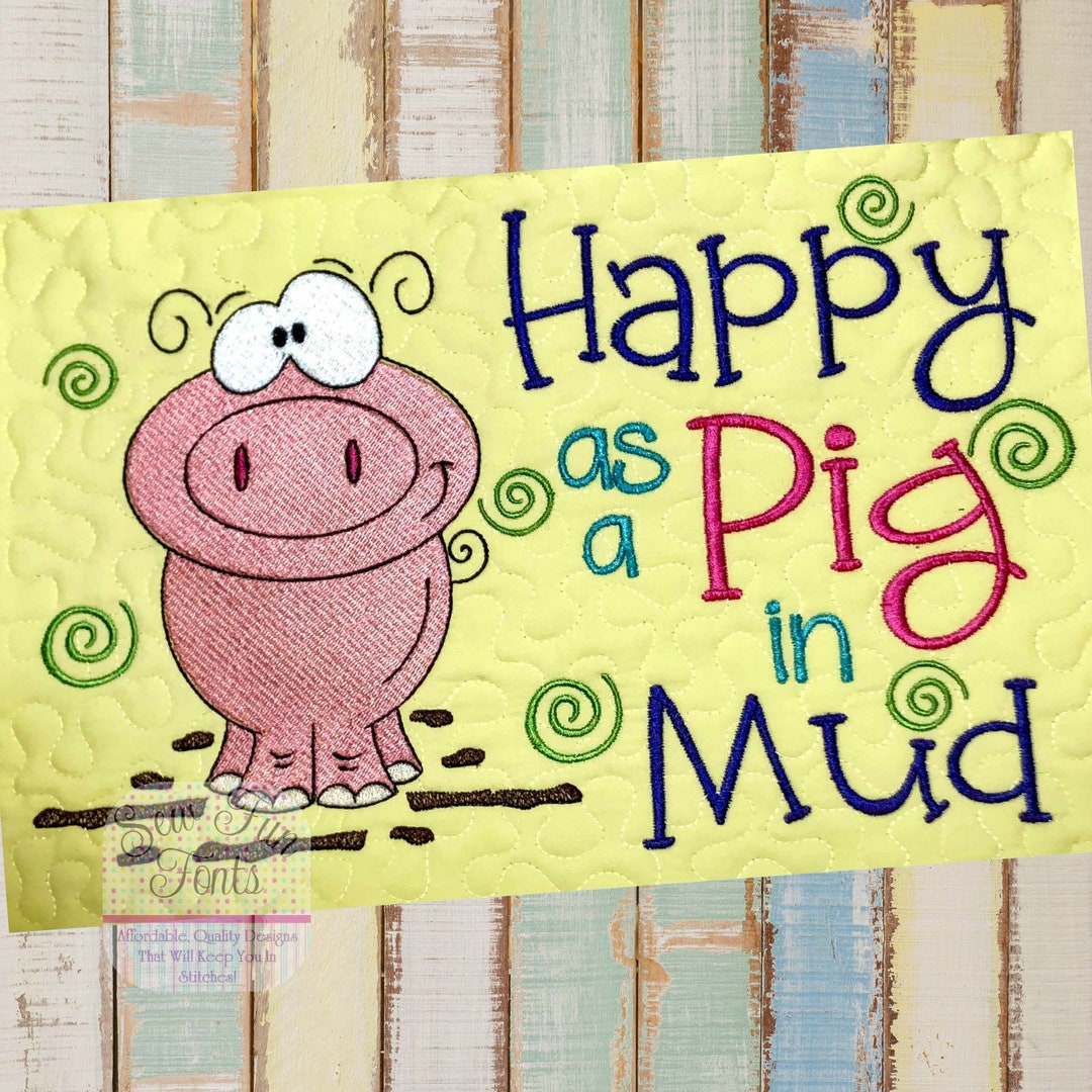 Happy as A Pig in Mud Embroidery Design Filled Stitch Design Etsy