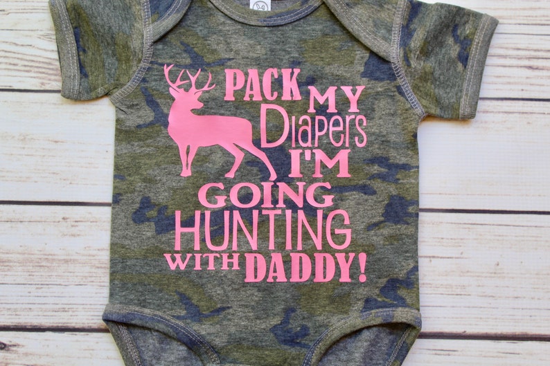 Pack my diapers Im going hunting with daddy camo onesie Etsy