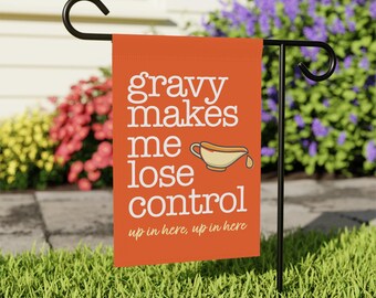 Funny Thanksgiving Garden Flag: Gravy Makes Me Lose Control