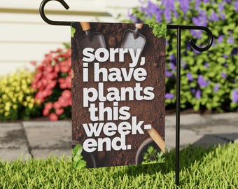 Grappige tuinvlag | Sorry, ik heb dit weekend planten | Cadeau plantenliefhebber | Tuindecoratie