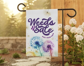 Weeds 4 Garden Flag | Funny Dandelion Plant Lover Outdoor Decor