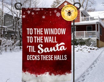 Christmas Garden and House Flag / Til Santa Decks These Halls / Funny Holiday Decor