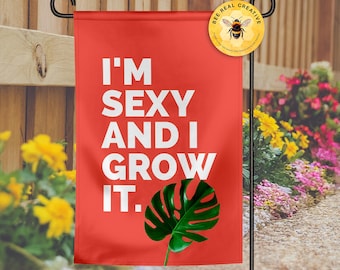 Funny Plant Lover Garden Flag | Im Sexy and I Grow It  |  Plant Lover Gift | Garden Decor | Yard Flag