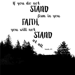 Standing Faith, Graphic Art, Digital Download, Christian Life, Jewish Faith, Christian Faith, Isaiah, Black & White, True North