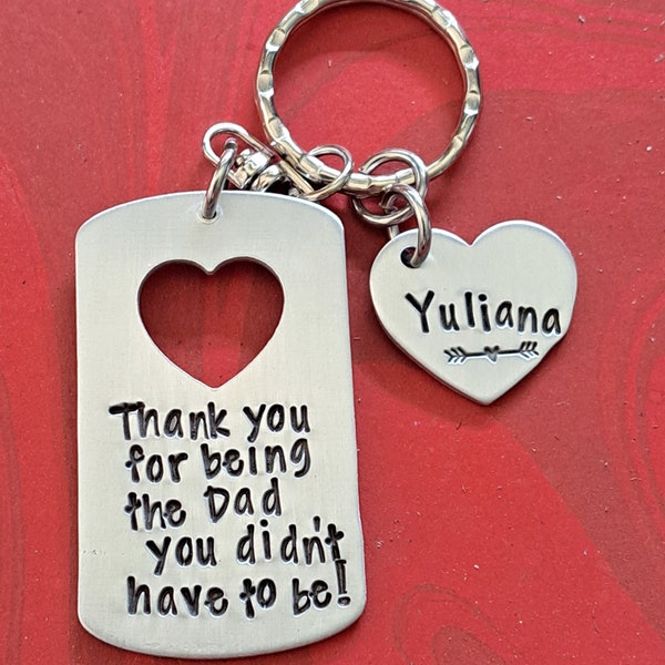 Step Dad Gift, Father's Day Gift, Step Dad Keychain, Custom Keychain, Thank You for being the Dad you Didn't Have to be