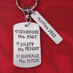Retirement Gift, Remember the Past, Enjoy the Present, Embrace the Future, Custom Keychain, Hand Stamped, Engraved, Personalized