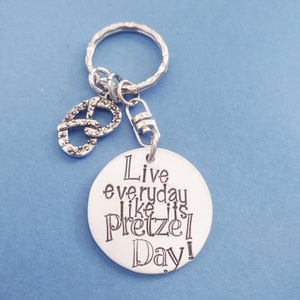 Live everyday like its Pretzel Day, Funny The Office Quote Keychain,