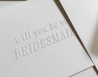 Bridesmaid card Will you be my bridesmaid letterpress embossed with envelope