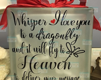 Whisper I love you to a dragonfly and it will fly to Heaven to deliver your message etched glass LightBox memorial condolence grief gift