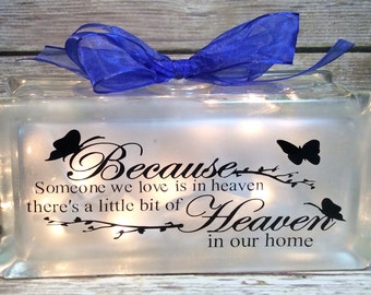 Because someone we love is in Heaven, there's a little bit of Heaven in our home lighted glasss block, 8x4, butterfly, memorial remembrance