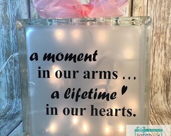 A moment in our arms a lifetime in our hearts lighted glass block loss of baby infant child condolence remembrance grief sympathy