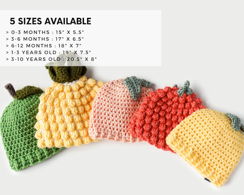 May include: Five crocheted hats in different colors and fruit shapes, including green, yellow, pink, red, and yellow. The hats are arranged in a row, with the largest hat on the left and the smallest hat on the right. The hats are all made with a textured stitch. The text "5 SIZES AVAILABLE" is at the top of the image. The text below lists the sizes and dimensions of each hat in inches.
