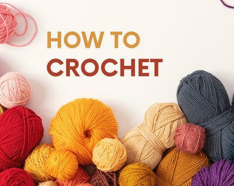 Crochet Online Course for beginners, Learn How to Crochet