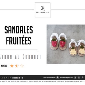 May include: Crocheted sandals with strawberry and pineapple designs. The sandals are white with brown accents. The text "SANDALES FRUIT&Eacute;ES PATRON AU CROCHET" is displayed above the sandals. The text "NIVEAU" is displayed below the sandals with three stars.