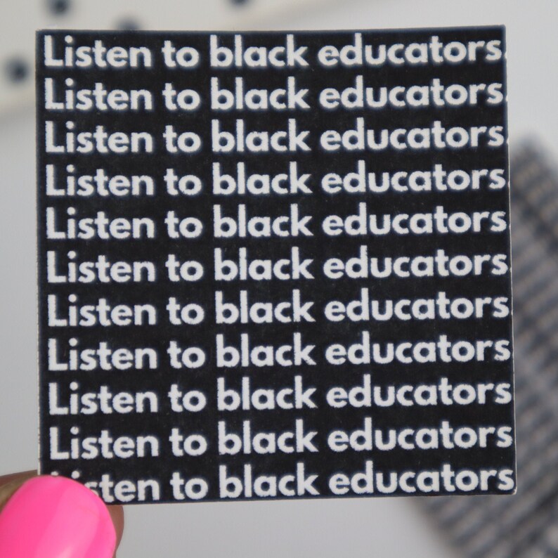 Listen to Black Educators Black Lives Matter Vinyl Sticker