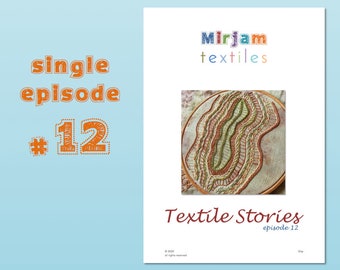 Textile Stories Episode 12