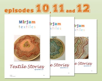 Textile Stories Episodes 10-11-12