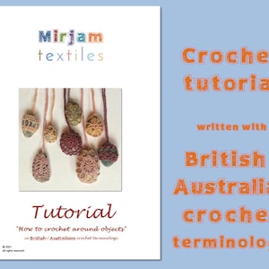 May include: A crochet tutorial booklet with the title "How to crochet around objects" in British/Australian crochet terminology. The cover features a photo of several crocheted stone pendants in various colours.