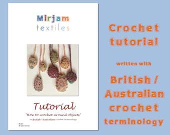 How to crochet around objects. Tutorial with British/Australian crochet terminology