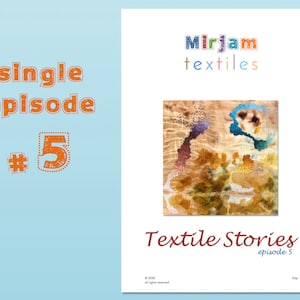 Textile Stories Episode 5