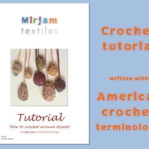 May include: Crochet tutorial booklet with the title "How to crochet around objects" in American crochet terminology. The cover features a photo of several crocheted pendants with stones inside.