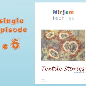 Textile Stories Episode 6