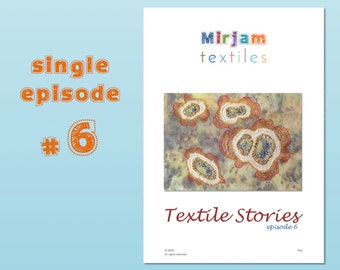 Textile Stories Episode 6