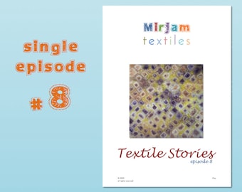 Textile Stories Episode 8