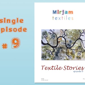 Könnte beinhalten: Eine farbenfrohe Illustration eines Astes mit einem strukturierten Hintergrund. Der Text "Textile Stories episode 9" befindet sich unter dem Bild. Der Text "Mirjam textiles" befindet sich oben auf der Seite.