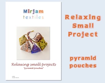 Relaxing Small Projects: Pyramid pouches