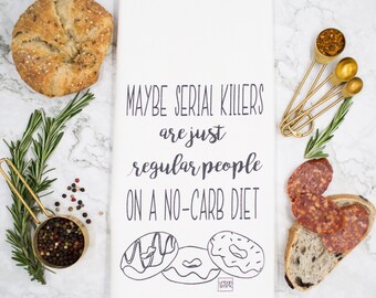 Serial Killers No Carb Donut Bread Keto Diet Humor Funny Kitchen Towel