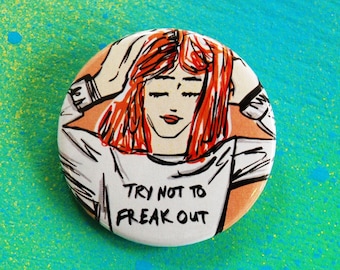 Try Not To Freak Out Button Badge, Don't Freak Out, Don't Panic, Self Care Reminder, You've Got This, Don't Worry, Funny Badge Gift Idea