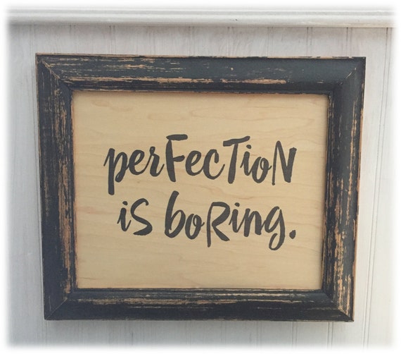 Perfection is Boring Art Print on Wood Veneer Rustic Painted Etsy Denmark