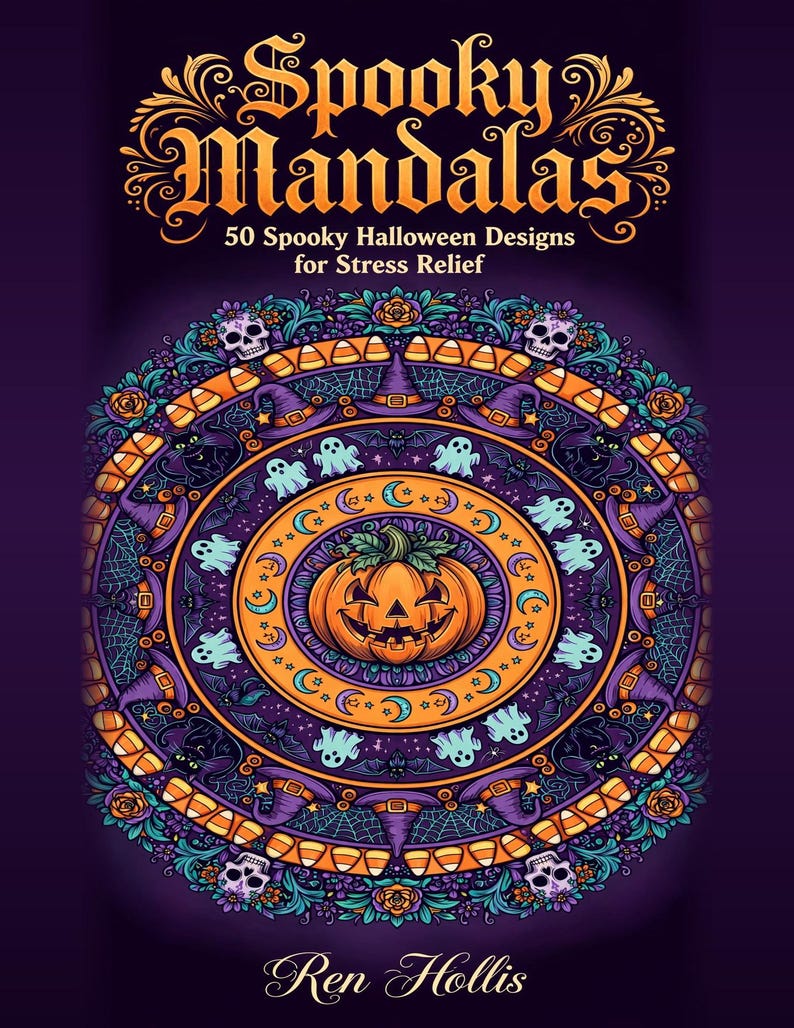 Może przedstawiać: Kolorowanka zatytułowana Spooky Mandalas: 50 Spooky Halloween Designs for Stress Relief autorstwa Ren Hollis. Okładka przedstawia okrągłą ilustrację mandali z dynią, duchami, nietoperzami, czaszkami i cukierkami w kształcie kukurydzy.