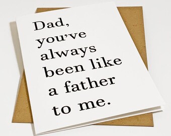 Always Been Like A Father To Me - Funny Birthday Day Card For Dad - Witty Greeting Card For Father - Step Father Card - Step Dad Card