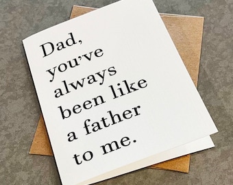 Always Been Like A Father To Me - Funny Birthday Day Card For Dad - Witty Greeting Card For Father - Step Father Card - Step Dad Card