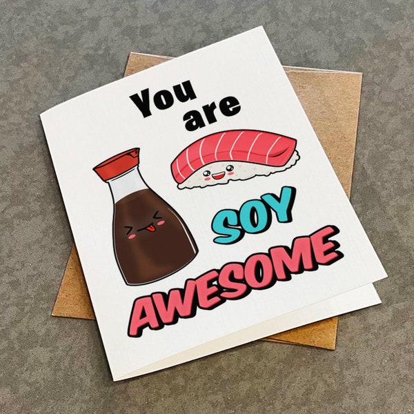 You Are Soy Awesome - So Awesome - Cute Anniversary Card - Sushi Lovers - Funny Pun Greeting Card