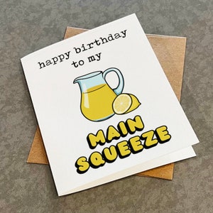 Happy Birthday To My Main Squeeze - Jolie carte d'anniversaire pour un proche - Carte de petit ami - Carte d'anniversaire de petite amie