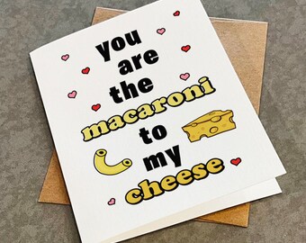 Mac N' Cheese - You Are The Macaroni To My Cheese - Cute Anniversary Card - Dinner Time Favourites Greeting Card