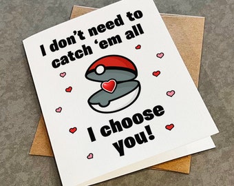 Catch 'Em All - I Choose You Themed Card - Funny Gamer Greeting Card