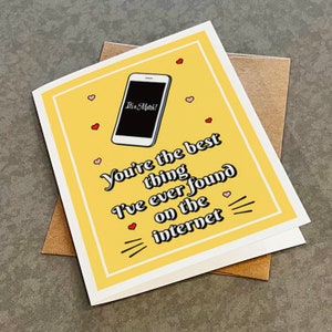 Carte d'anniversaire de rencontre drôle, jolie carte d'anniversaire pour petite amie, meilleure chose que j'ai jamais trouvée sur Internet - carte de Saint Valentin douce