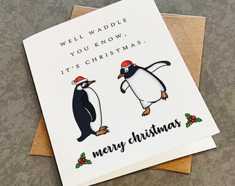 Penguin Pun Christmas Card - 'Well Waddle You Know'